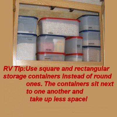 save space in RVs by using square and rectangular containers instead of round ones.