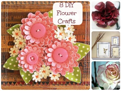 DIY flower crafts collage Round up of 8 incredible Flower craft projects