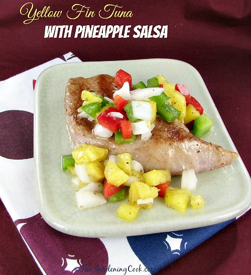 This yellow fin tuna recipe features an easy pineapple salsa. that finishes off the dish beautifully. thegardeningcook.com