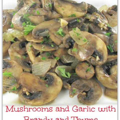 Mushrooms and Garlic with Brandy and Thyme
