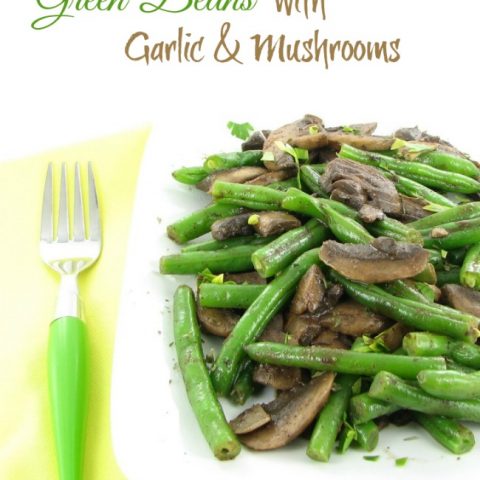Green Beans with Garlic and Mushrooms