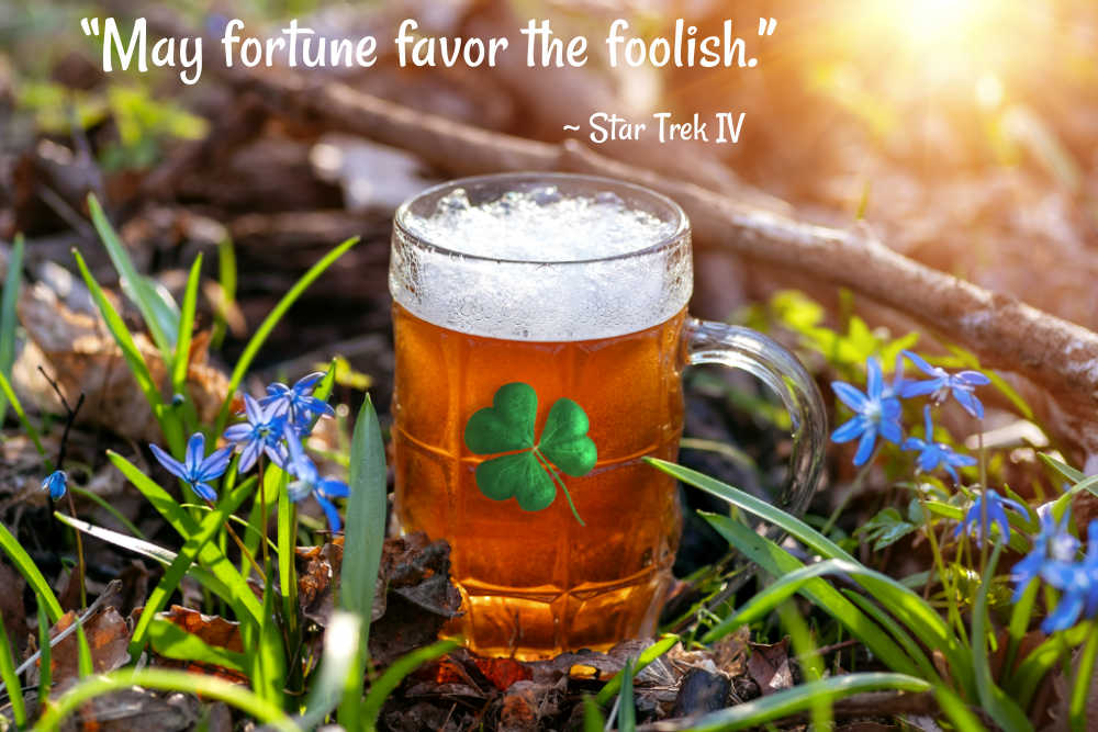 Good luck and good beer! Beer Mug and shamrock with good luck quote from Star Trek IV, The Voyage Home.