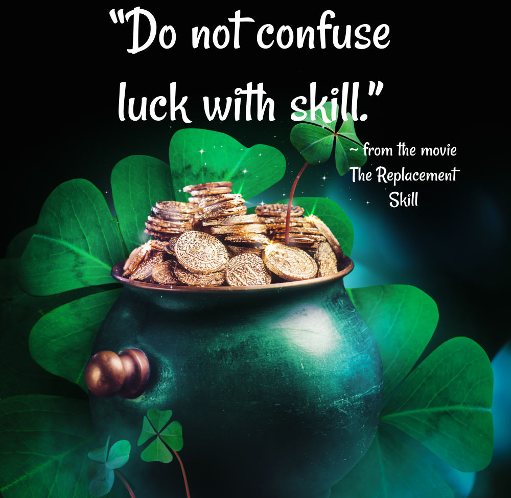 Pot of gold and quote, Pot of gold, money and shamrock with good luck quote from the movie The Replacement Killers.