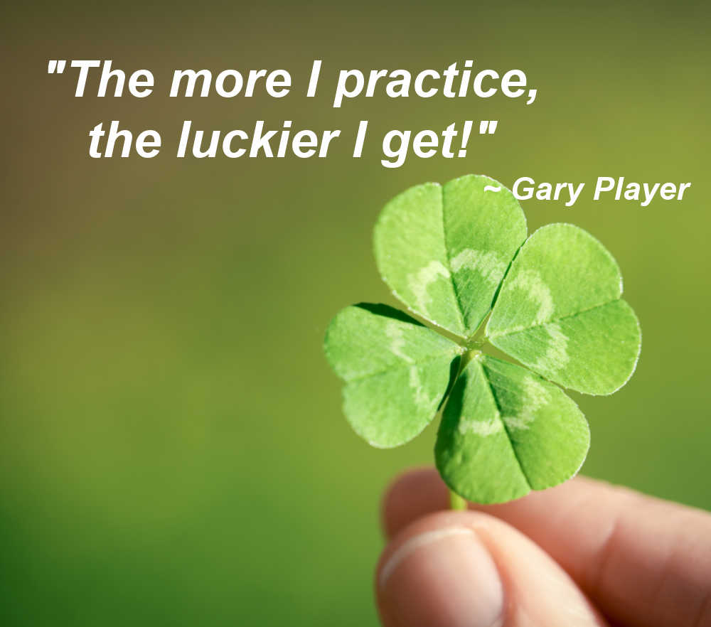Gary Player luck quote. Hand holding a four leaf clover with text reading "The more I practice, the luckier I get."
