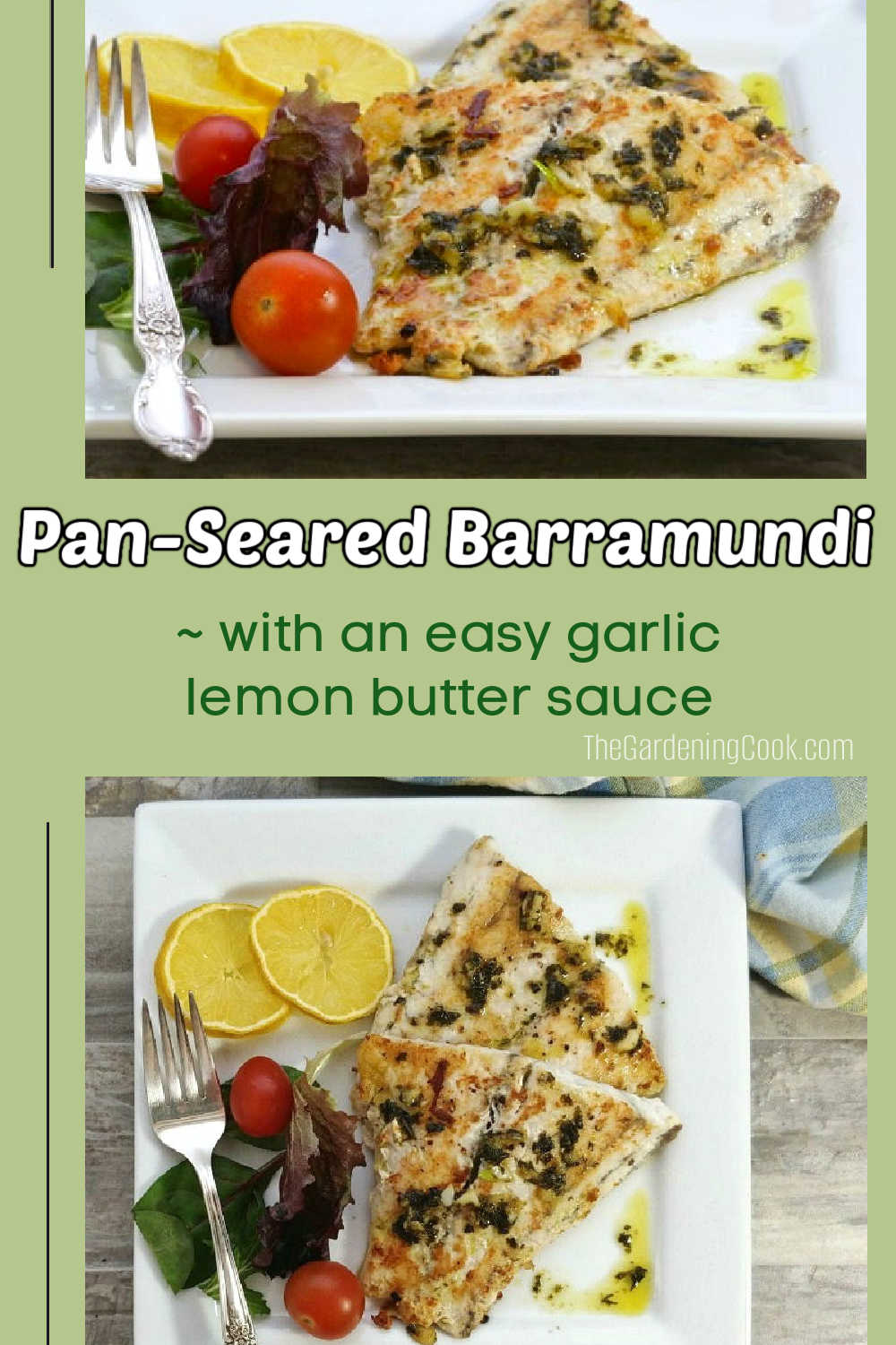 Pan Seared Barramundi Recipe with an Easy Lemon Garlic Butter Sauce A green background with images of fish, lemon and salad. Text overlay reads Pan-seared barramundi with an easy garlic lemon butter sauce.
