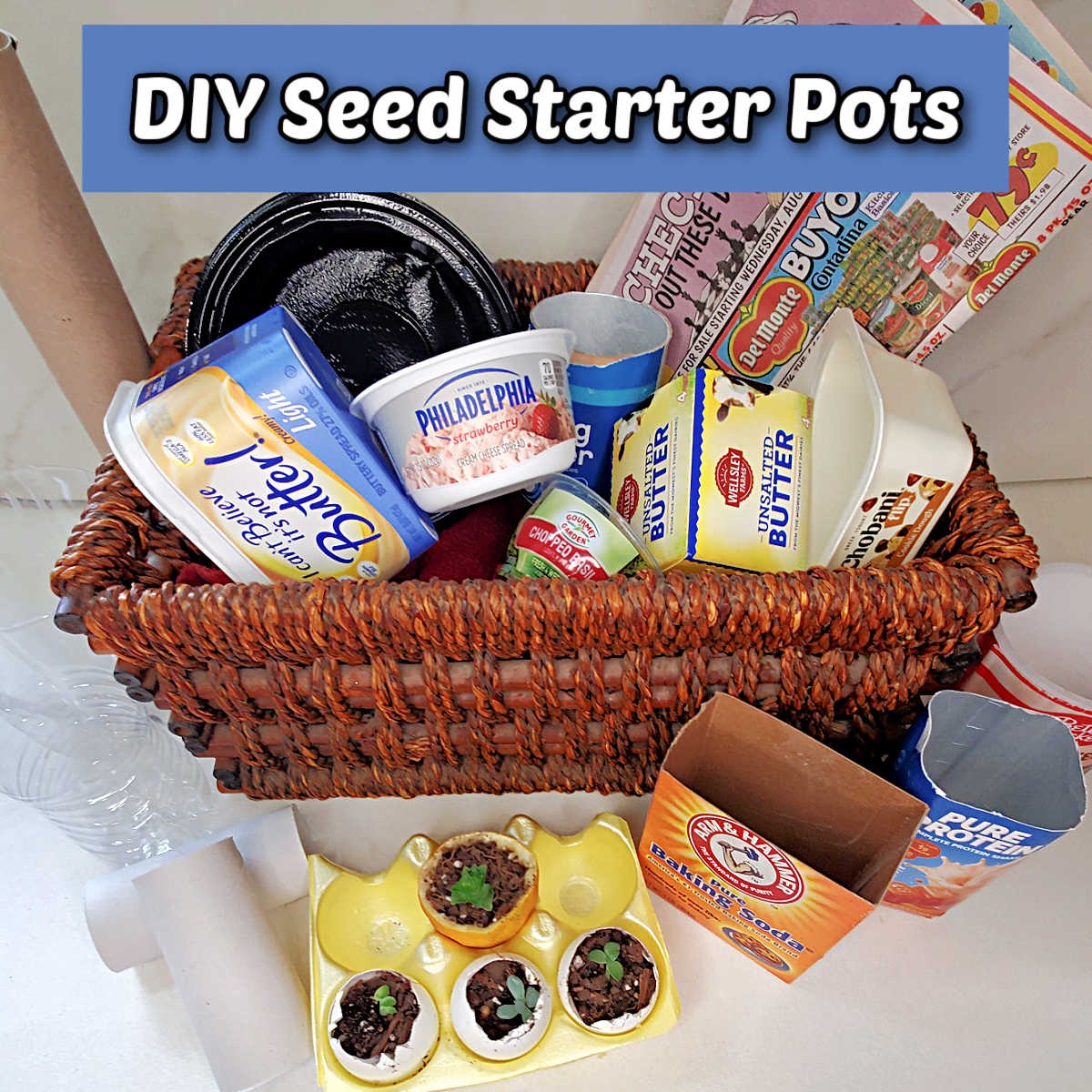 A basket of DIY seed starter pots including eggshells, egg cartons, paper towel rolls, yogurt containers and more.